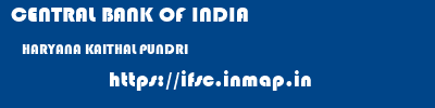 CENTRAL BANK OF INDIA  HARYANA KAITHAL PUNDRI   ifsc code